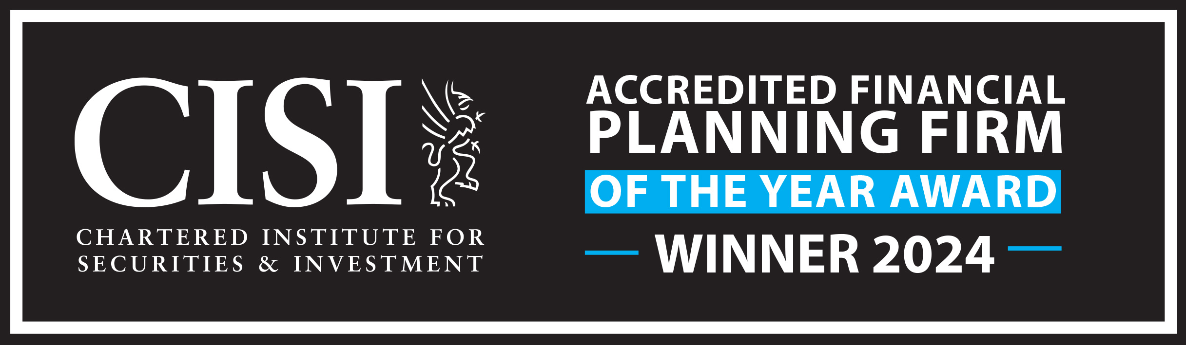 CISI Accredited Financial Planning Firm of the Year Award - Winner 2024